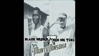 Black dreder x Ken ice tsos -Muntu Ninsoka pro by drex africa