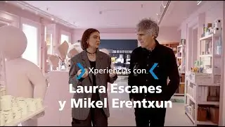 Xperiencias con Laura Escanes y Mikel Erentxun