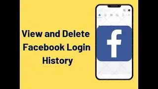 View and Delete Facebook Login History