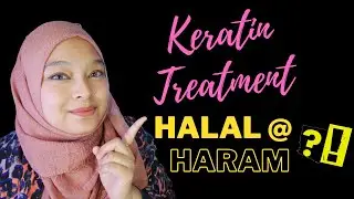 DETAILS EXPLANATION KERATIN TREATMENT | HALAL KE HARAM? | YES OR NO? by HAIRSTYLIST | EX EDUCATOR