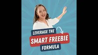 31. The Smart Freebie Formula: 5 Keys to a Lead Magnet That Gets Clients (Not Just Downloads)
