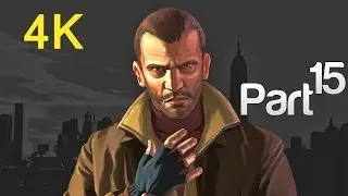 GTA IV 4K GAMEPLAY WALKTHROUGH LET'S PLAY - Part 15 | ThirtyIR.com