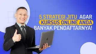 🤫 INI PENTING! 5 STRATEGI JITU AGAR KURSUS ONLINE ANDA BANYAK PENDAFTARNYA!