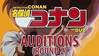 Detective Conan Fandub AUDITIONS ROUND 2 (OPEN)