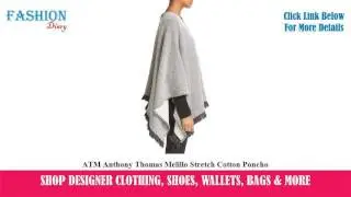 ★★★ ATM Anthony Thomas Melillo Stretch Cotton Poncho ★★★