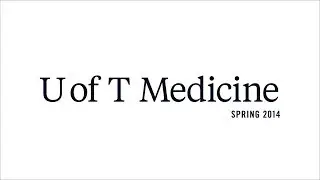 U of T Medicine Spring 2014 Preview &mdash; The Aging Issue