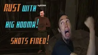 Let's Play Rust with BigBooma Part 1, SHOTS FIRED!!