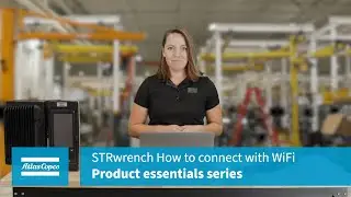Основные сведения о продукте: STRwrench: подключите STRwrench к PF6000 по Wi-Fi | Atlas Copco