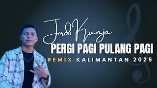 NEW VERSION 2025‼️PERGI PAGI PULANG PAGI. JORDI KANJA_PARTY WEDDING_TUMBANG SANAMANG