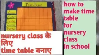 Timetable for nursery class or preschoolers/how to decorate time table for your class and kids room