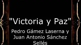 Victoria y Paz - Pedro Gámez Laserna y Juan Antonio Sánchez Sellés [BM]