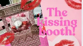 THE KISSING BOOTH! COME SEE! #valentinecrafts 