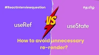 React useRef Hook vs useState Hook Tamil | React Interview question with answer Tamil