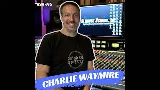 RSR496 - Charlie Waymire - Getting the Ultimate Drum Sound at Ultimate Studios Inc