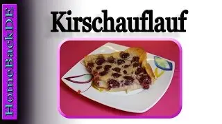 Kirschauflauf - Zubereitung von HomeBackDE