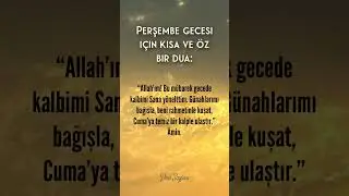 Perşembe gecesi i&ccedil;in kısa ve &ouml;z bir dua:&ldquo;Allah&rsquo;ım! Bu m&uuml;barek gecede kalbimi Sana y&ouml;nelttim&hellip; #cuma