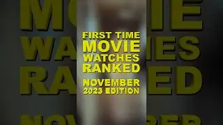 First Time Movie Watches Ranked | November 2023 #filmrankings #top10movies  #midnightmoviemadness