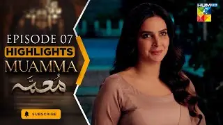 Muamma | Episode 07 Highlights - Jan 26 [ Saba Qamar & Ali Ansari ] HUM TV