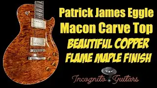 Patrick James Eggle - Macon Carve Top SC with STUNNING Copper Flame Maple Top.