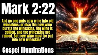 Mark 2:22 Explained: The Transforming Power of the Gospel