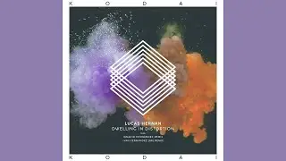 Lucas Hernan - Dwelling In Distortion (Original Mix) [Kodai]
