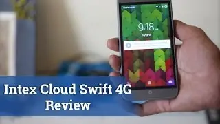 Intex Cloud Swift 4G Review - Packs a Punchy Camera