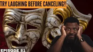 &ldquo;comedy vs cancel culture&rdquo; -|- Episode 81
