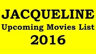 Jacqueline Fernandez Upcoming Movies 2016