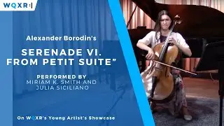 Alexander Borodin's Serenade VI. from Petit Suite performed by Miriam K. Smith and Julia Siciliano