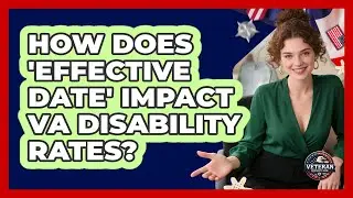 How Does 'effective Date' Impact VA Disability Rates? - Veteran Community Guide