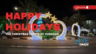 Christmas Lights in Cura&ccedil;ao 2024: Happy Holidays from the Dutch Caribbean