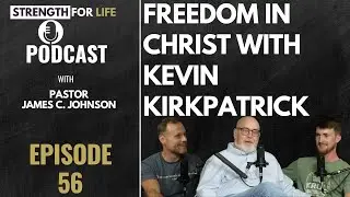 Ep 56: Kevin Kirkpatrick