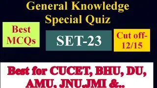 GK Special Quiz!!SET-23!! Cut off 12/ 15!!