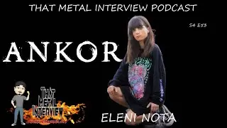 Interview w/ Eleni Nota of ANKOR S4 E53
