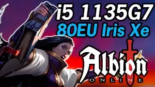 Albion Online - Intel i5-1135G7 Tiger Lake Xe Graphics Performance 1080P