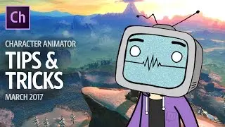 Character Animator Tips & Tricks (March 2017)