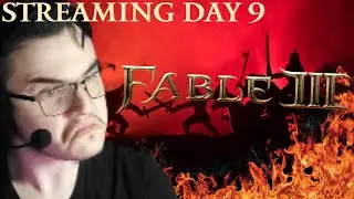 MY CHARACTER GOT DELETED?! - Day 9 Official Stream [Fable III 100% Achievements Part II]