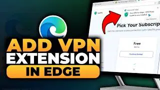 How To Add VPN Extension in Microsoft Edge (𝟮𝟬𝟮𝟲) | 100% WORKS | NO Yapping, To The Point & EASY