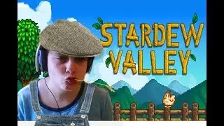 STARDEW VALLEY - WHAT'S ALL THE FUSS ABOUT THEN? #1