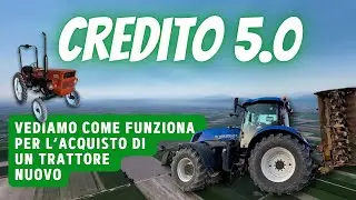 CREDITO 5.0: Vediamo come comprare un nuovo TRATTORE