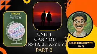 STD 12 ENGLISH UNIT 1 | CAN YOU INSTALL LOVE? | PART 2 |📚📚 #gsebstd10