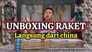 Unboxing raket dari CHINA 😍 | Konten terniatku sejauh ini