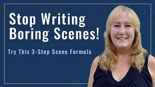 Stop Writing Boring Scenes! Try This 3-Step Scene Formula
