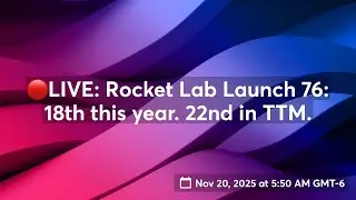🔴LIVE: Rocket Lab Launch 76: 18th this year. 22nd in TTM.