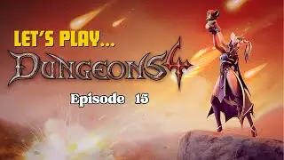 Dungeons 4 | Let's play - Episode 15 - Oy, don't make mae lodge this drill where the sun don't shine