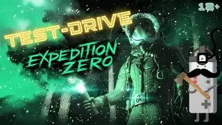 EXPEDITION ZERO - Тест-драйв игры #1