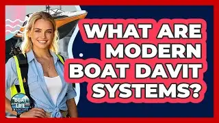 What Are Modern Boat Davit Systems? - Boat Life Masters