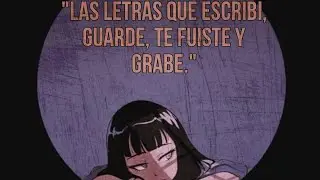 Las letras que escribi, guarde, te fuiste & grabe