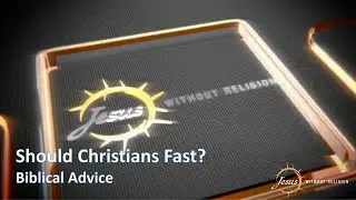 Should I Be Fasting? What Does The Bible Teach On Fasting?