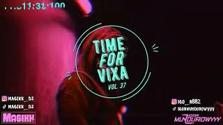 ✈️☢💥Time4Vixa Vol. 37💥☢✈️Mocarny Czachojebix✈️☢💥| MagikkDJ &  IgorMundurowyyy